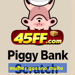 mulher gosano muito